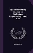 Dynamic Planning and two- or Multistage Programming Under Risk