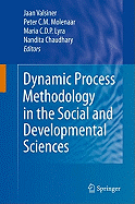 Dynamic Process Methodology in the Social and Developmental Sciences