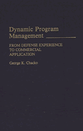 Dynamic Program Management: From Defense Experience to Commercial Application