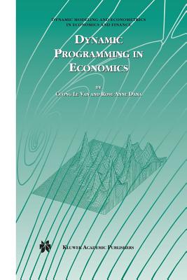 Dynamic Programming in Economics - Van, Cuong, and Dana, Rose-Anne