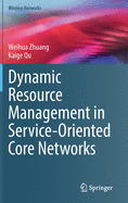 Dynamic Resource Management in Service-Oriented Core Networks