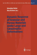 Dynamic Response of Granular and Porous Materials under Large and Catastrophic Deformations