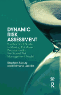 Dynamic Risk Assessment: The Practical Guide to Making Risk-based Decisions with the 3-Level Risk Management Model