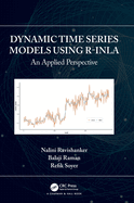 Dynamic Time Series Models using R-INLA: An Applied Perspective