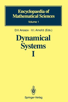 Dynamical Systems I: Ordinary Differential Equations and Smooth Dynamical Systems - Anosov, D.V. (Editor), and Dawson, E.R. (Translated by), and Aranson, S.Kh.