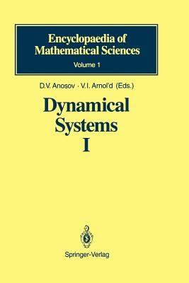 Dynamical Systems I: Ordinary Differential Equations and Smooth Dynamical Systems - Anosov, D.V. (Editor), and Dawson, E.R. (Translated by), and Aranson, S.Kh.