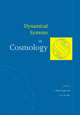 Dynamical Systems in Cosmology - Wainwright, J (Editor), and Ellis, G F R (Editor)