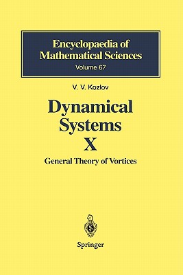 Dynamical Systems X: General Theory of Vortices - Kozlov, Victor V.