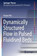 Dynamically Structured Flow in Pulsed Fluidised Beds