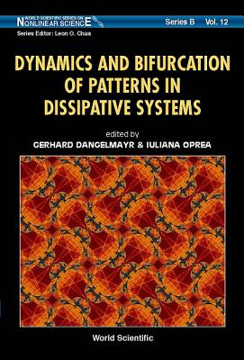 Dynamics and Bifurcation of Patterns in Dissipative Systems - Oprea, Iuliana (Editor), and Dangelmayr, Gerhard (Editor)