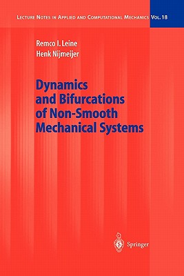 Dynamics and Bifurcations of Non-Smooth Mechanical Systems - Leine, Remco I., and Nijmeijer, Henk