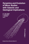 Dynamics and Evolution of Minor Bodies with Galactic and Geological Implications: Proceedings of the Conference Held in Kyoto, Japan from October 28 to November 1,1991