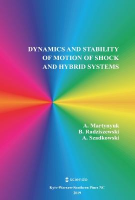 Dynamics and Stability of Motion of Shock and Hybrid Systems - Martynyuk, Anatoliy A, and Radziszewski, Boguslaw, and Szadkowski, Andrzej