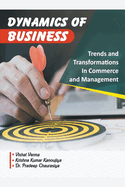 Dynamics of Business: Trends and Transformations in Commerce and Management
