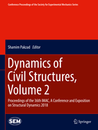 Dynamics of Civil Structures, Volume 2: Proceedings of the 36th iMac, a Conference and Exposition on Structural Dynamics 2018