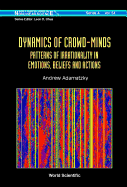 Dynamics of Crowd-Minds: Patterns of Irrationality in Emotions, Beliefs and Actions