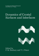 Dynamics of Crystal Surfaces and Interfaces - Duxbury, P.M. (Editor), and Pence, T.J. (Editor)