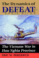 Dynamics of Defeat: The Vietnam War in Hau Nghia Province