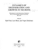 Dynamics of Degeneration and Growth in Neurons: Proceedings - Fuxe, Kjell