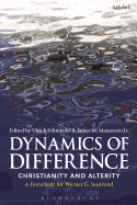 Dynamics of Difference: Christianity and Alterity: A Festschrift for Werner G. Jeanrond