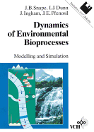 Dynamics of Environmental Bioprocesses: Modelling & Simulation