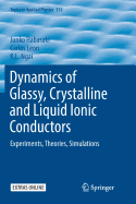 Dynamics of Glassy, Crystalline and Liquid Ionic Conductors: Experiments, Theories, Simulations