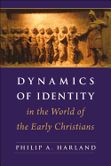 Dynamics of Identity in the World of the Early Christians