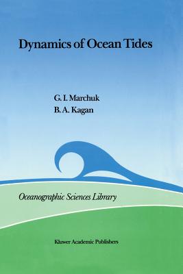 Dynamics of Ocean Tides - Marchuk, Guri I, and Kagan, B a