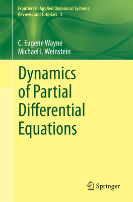 Dynamics of Partial Differential Equations - Wayne, C Eugene, and Weinstein, Michael I