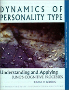 Dynamics of Personality Type: Understanding and Appling Jung's Cognitive Processes