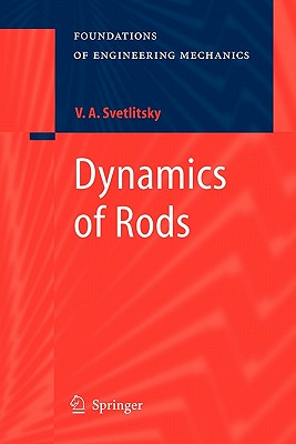 Dynamics of Rods - Svetlitsky, Valery A., and Evseev, E. (Translated by), and Ramodanova, K. (Translated by)