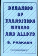 Dynamics of Transition Metals and Alloys - Prakash, S