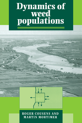 Dynamics of Weed Populations - Cousens, Roger, and Mortimer, Martin