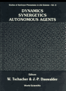 Dynamics, Synergetics, Autonomous Agents: Nonlinear Systems Approaches to Cognitive Psychology and Cognitive Science
