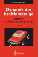 Dynamik Der Kraftfahrzeuge: Band A: Antrieb Und Bremsung