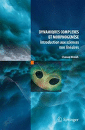 Dynamiques Complexes Et Morphogenese: Introduction Aux Sciences Non Lineaires - Misbah, Chaouqi