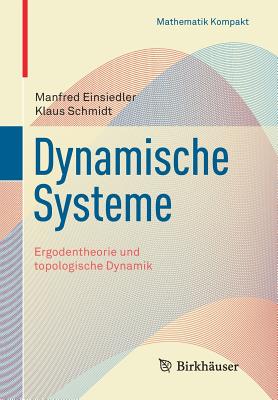 Dynamische Systeme: Ergodentheorie Und Topologische Dynamik - Einsiedler, Manfred, and Schmidt, Klaus