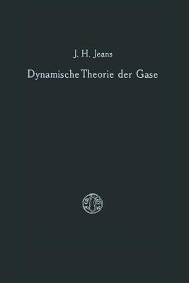 Dynamische Theorie Der Gase - Jeans, James Hopwood