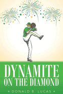 Dynamite on the Diamond