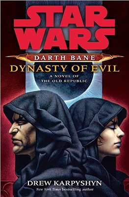 Dynasty of Evil: A Novel of the Old Republic - Karpyshyn, Drew