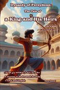 Dynasty of Fereydoun - The Tale of a King and His Heirs: A Journey in Shahnameh for Kids