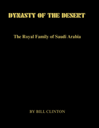 Dynasty of the Desert: The Royal Family of Saudi Arabia