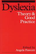 Dyslexia: Theory and Good Practice - Fawcett, Angela (Editor)