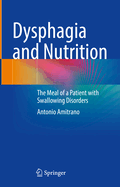 Dysphagia and Nutrition: The Meal of a Patient with Swallowing Disorders