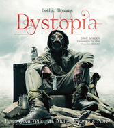 Dystopia: Post-Apocalyptic Art, Fiction, Movies & More