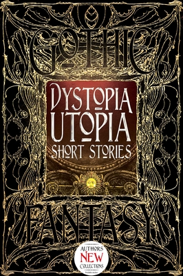 Dystopia Utopia Short Stories - Golder, Dave (Foreword by), and Antieau, Kim (Contributions by), and Carr, Steve (Contributions by)