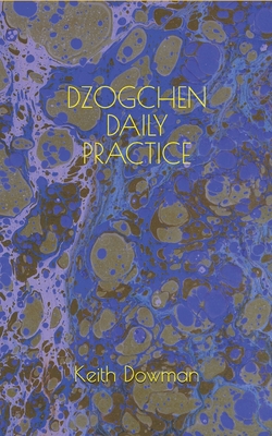 Dzogchen Daily Practice - Dowman, Keith