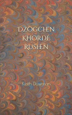 Dzogchen: Khorde Rushen - Dowman, Keith