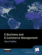 E-Business and E-Commerce Management: Strategy, Management, and Applications - Chaffey, Dave