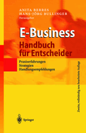 E-Business - Handbuch Fur Entscheider: Praxiserfahrungen, Strategien, Handlungsempfehlungen